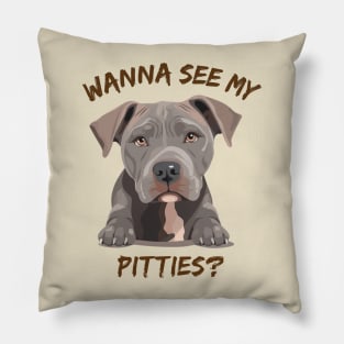 Wanna See My Pitties? Pillow