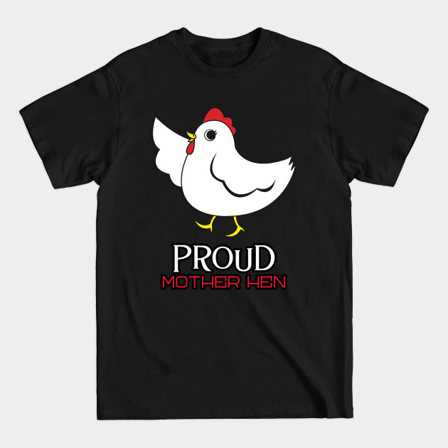 Discover Proud mother hen - Mother Hen - T-Shirt