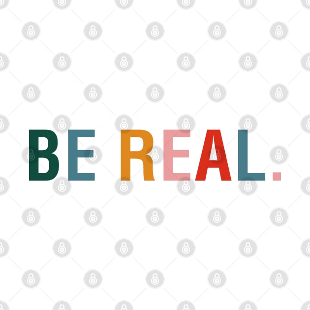 Be Real by CityNoir