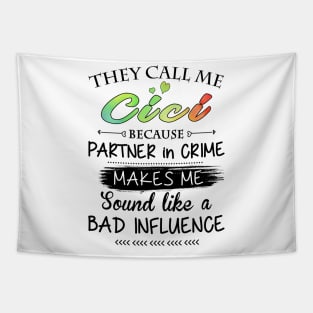 Cici Grandma Gift - They Call Me Cici Because Partner In Crime Tapestry