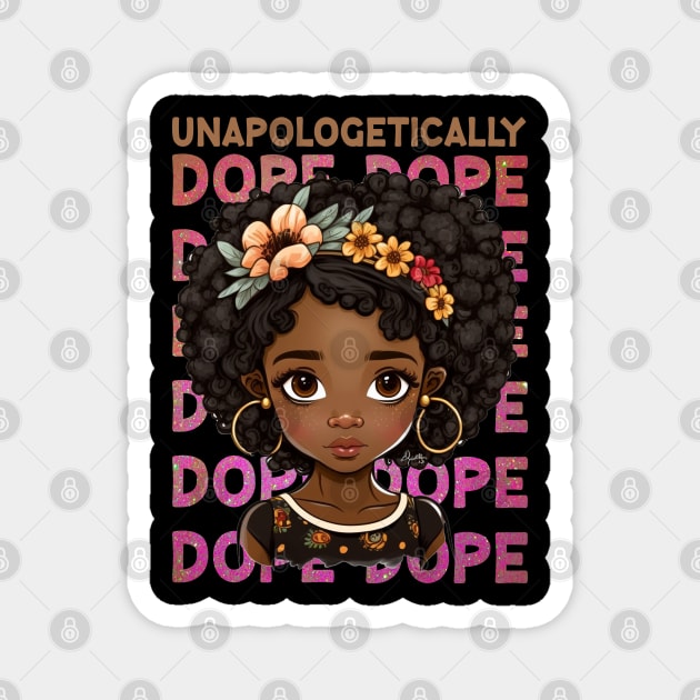 Unapologetically Dope, Black Girl, Black Queen, Black Woman, Black History Magnet by UrbanLifeApparel