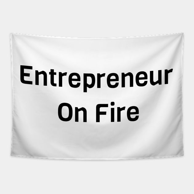 Entrepreneur On Fire Tapestry by Jitesh Kundra