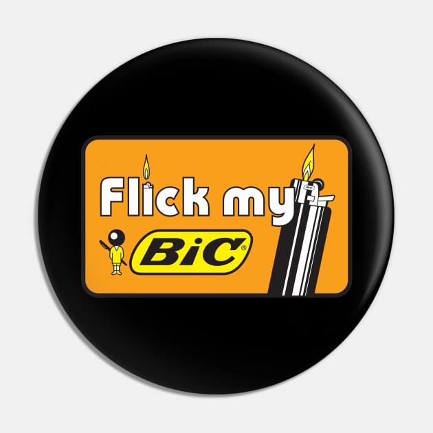 Flick My Bic Pin by Chewbaccadoll