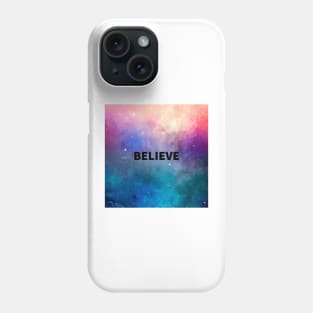 Believe in the Universe Phone Case