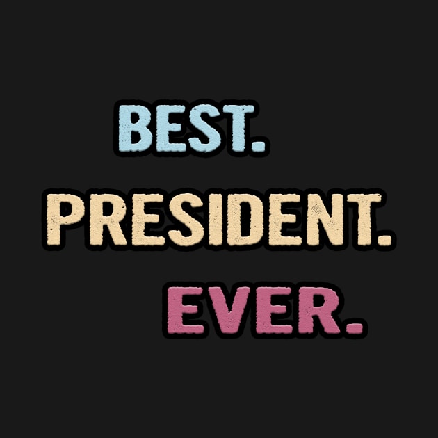 Best President Ever - Nice Gift Idea by divawaddle
