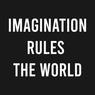 Imagination Rules The World T-Shirt