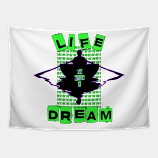 LIFE IS BUT A DREAM Tapestry