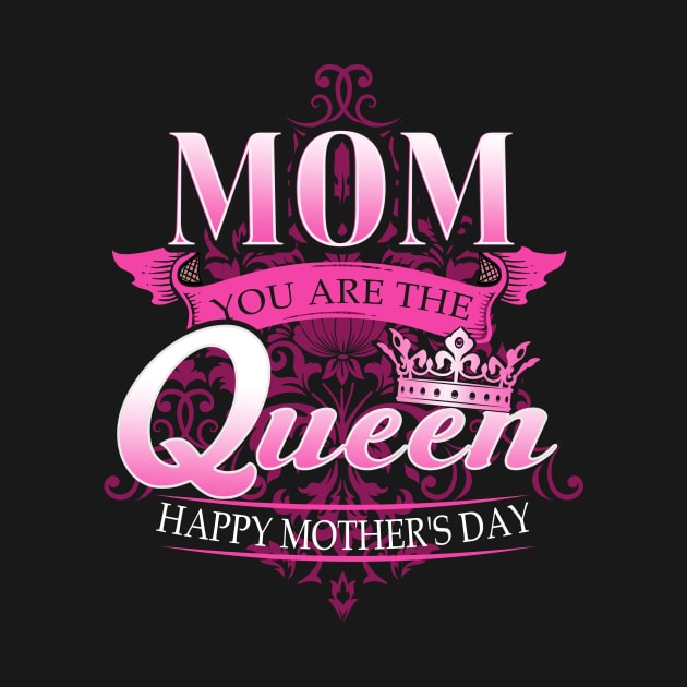 Happy Mothers Day T-Shirt Mom You Are The Queen Pink Graphic by Sky full of art