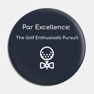 Par Excellence: The Golf Enthusiast's Pursuit Golf Enthusiast Pin