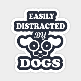 Easily distracted by Dogs dog lovers Magnet