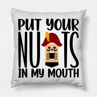 Put Your Nuts In My Mouth Pillow