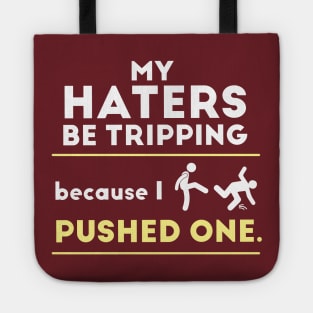 Haters Be Tripping Tote