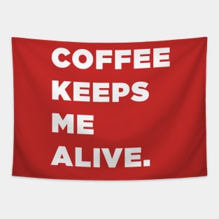 Coffee Keeps Me Alive. Tapestry