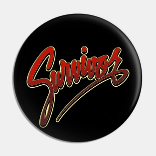 Survivor! Survivor! Survivor! Pin