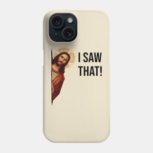 Jesus Meme I Saw That Phone Case