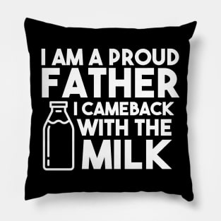 I am a proud father I cameback with the milk Pillow