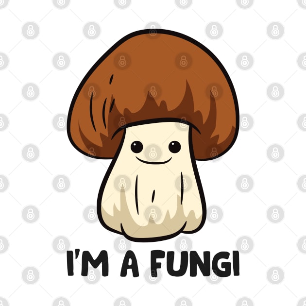 I'm A Fun Guy Fungi Mushroom Mycology Mushrooms by EQDesigns