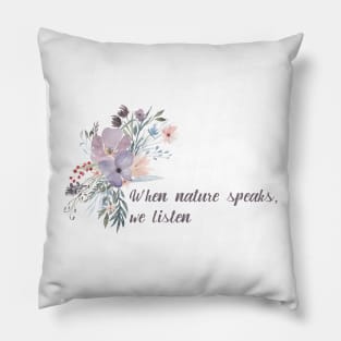 When nature speaks, we listen - inspired by Frozen 2 - yelana Pillow