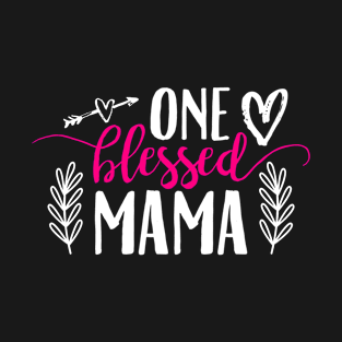 One Blessed Mama T-Shirt