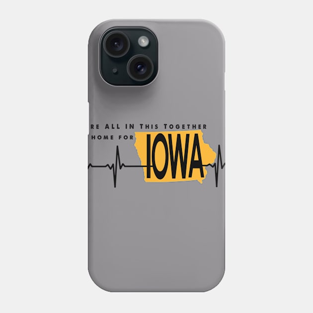 Stay Home For  Iowa Phone Case by AVISION