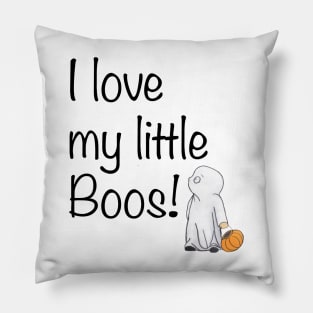 I Love My Little Boos Pillow