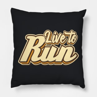 Live to Run typography Pillow