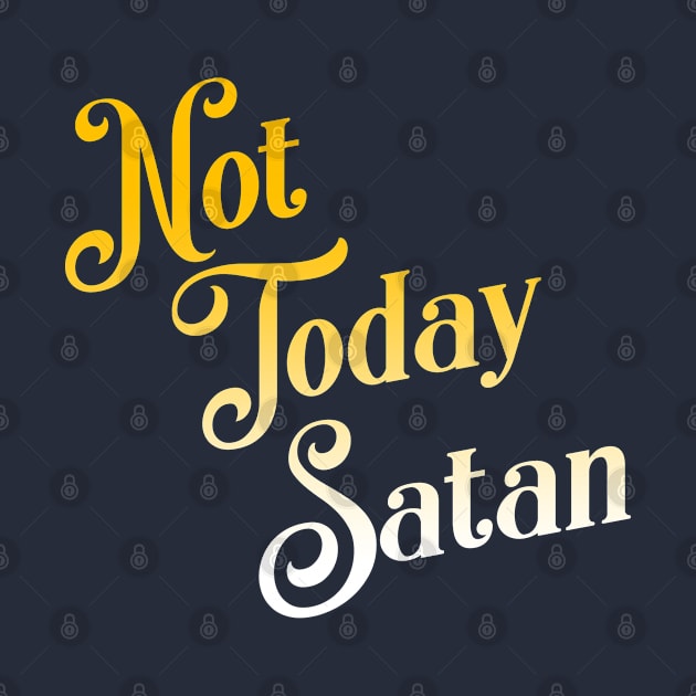 Not Today Satan by hauntedjack