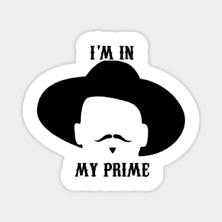 Doc Holiday: "I'm In My Prime." || Tombstone, Movie, Retro, 90s Magnet