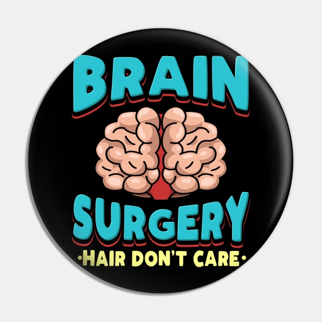 Brain Surgery Hair Don't Care Get well wishes Pin by teweshirt