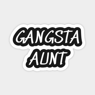 Gangsta aunt squad shirt funny t-shirts for womens shirts with saying graphic tees women auntie gift for her Magnet