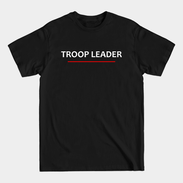 Discover Troop Leader, Troop Leader Scout - Girl Scout Leader - T-Shirt