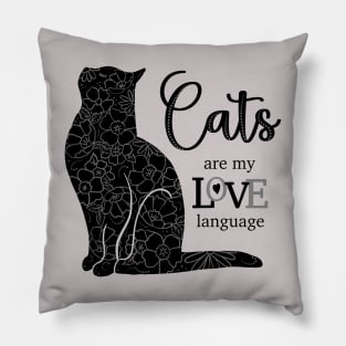 Cats are my Love Language B&W Pillow