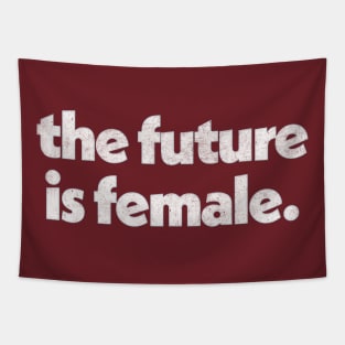 The Future is Female / Original retro Faded Style Typography Design Tapestry