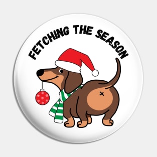 Fetching the Season! Christmas Dog Humor Pin