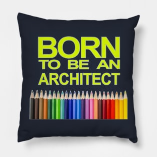 born to be an architect 2 Pillow