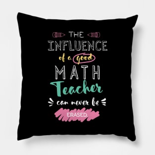 Math Teacher Appreciation Gifts - The influence can never be erased Pillow