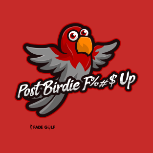 Post Birdie F%#$ Up Golf T-Shirt