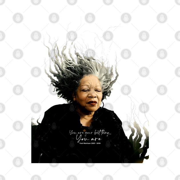 Black History Month: Toni Morrison, “You are your best thing ... You are” on a light (Knocked Out) background by Puff Sumo