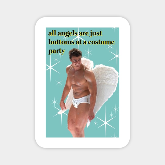 All Angels Are Just Bottoms At A Costume Party (Queer Greeting Card) Magnet by SNAustralia