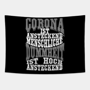 Corona ist ansteckend Dummheit ist hoch ansteckend Tapestry