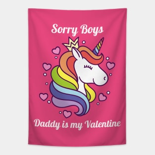 Sorry Boys Daddy Is My Valentine Tapestry