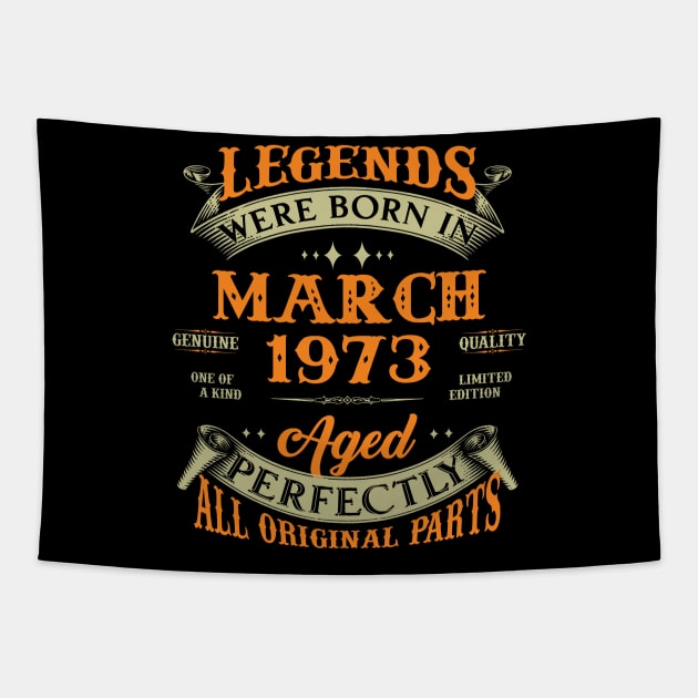 50th Birthday Gift Legends Born In March 1973 50 Years Old Tapestry by Buleskulls 