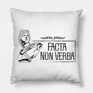 Latin saying - Facta Non Verba Pillow