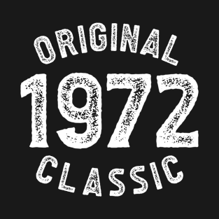 Original Classic Born in 1972 Birth Year T-Shirt