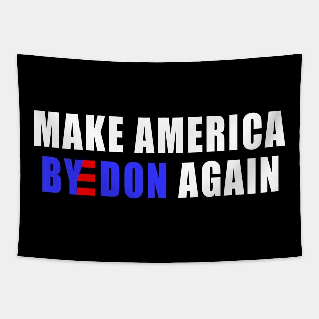 Make America Byedon Again joe biden 2020 Tapestry by NTeez01