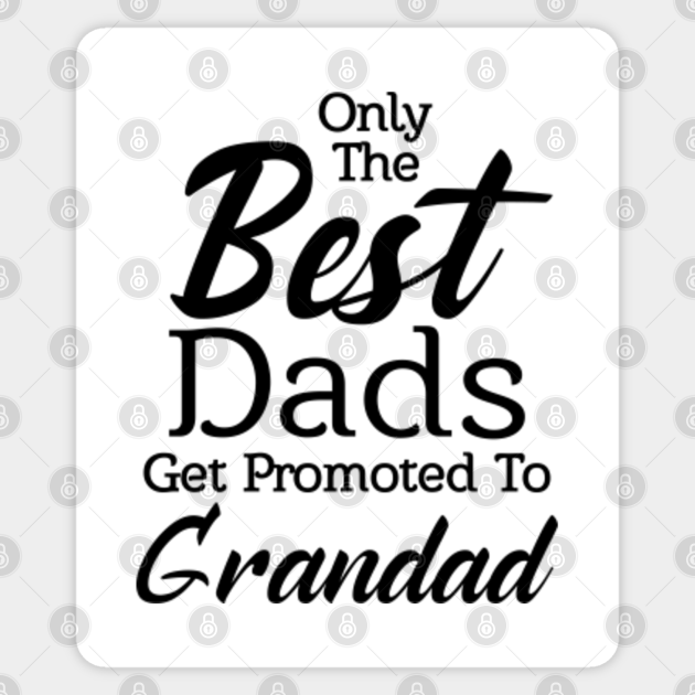 best dads get promoted to grandad