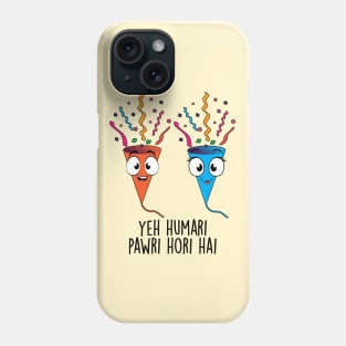 Yeh Humari Pawri Hori hai Phone Case