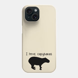 I Love Capybaras Phone Case