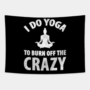 I do yoga to burn off the crazy Tapestry