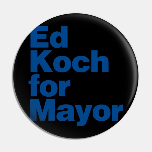 Ed Koch For Mayor Pin by Flippin' Sweet Gear